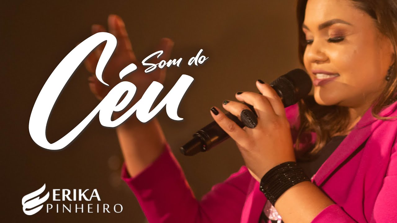 ERIKA PINHEIRO | SOM DO CÉU (CLIPE OFICIAL)