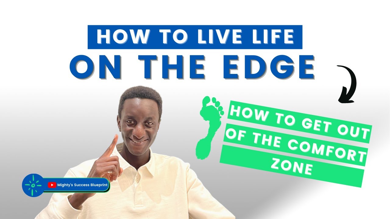 How to Live Life on the Edge (How to get out of the comfort zone)