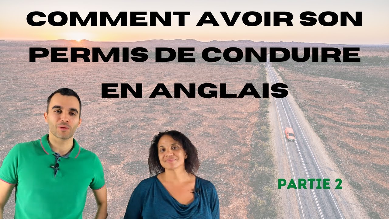 Comment avoir son permis de conduire en anglais - partie 2