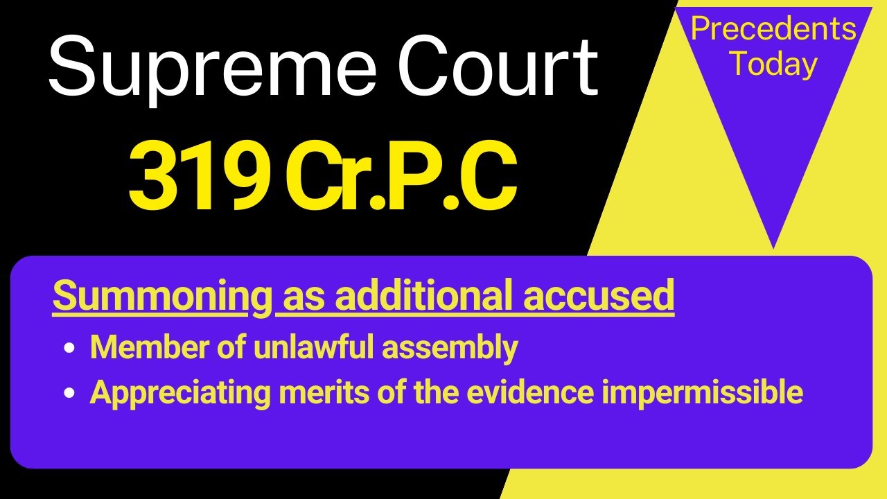 319 Cr.P.C | Summoning as additional accused | Appreciating merits of the evidence impermissible