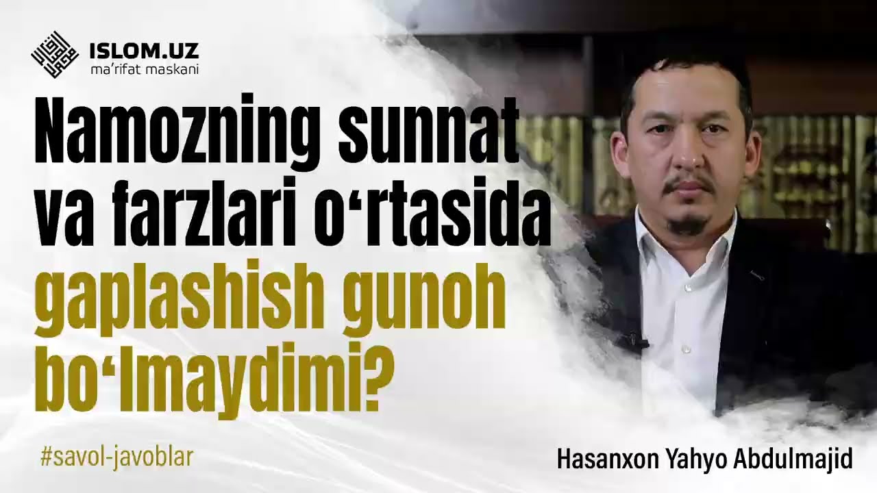 Namozning sunnat va farzlari oʻrtasida gaplashish gunoh boʻlmaydimi?