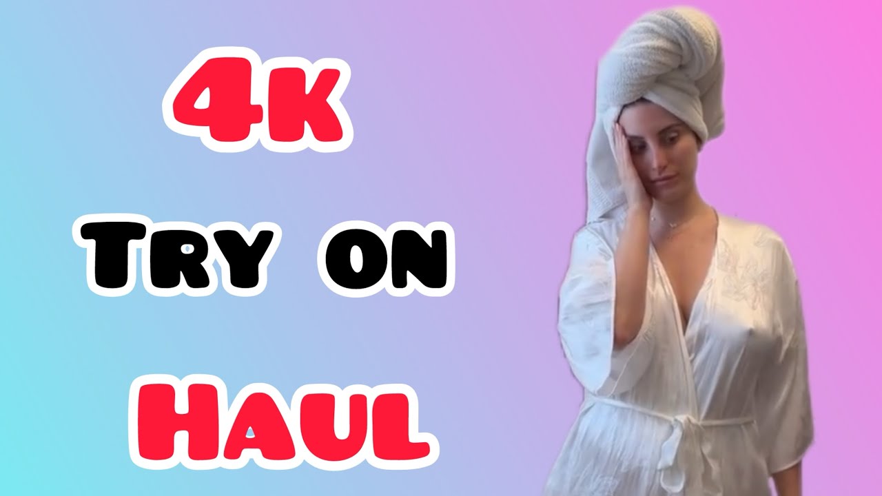 4K Try-On Haul See Everything | Transparent Dress, Lingerie & Bikini Try-On Haul With Me (2026)