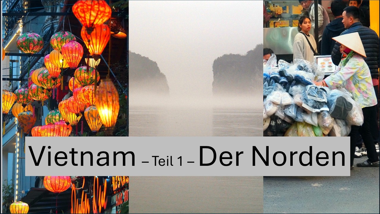 Vietnam Teil 1 - Der Norden