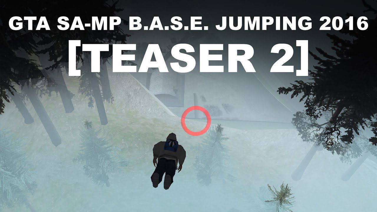 GTA SA-MP B.A.S.E. Jumping 2016 [TEASER 2]