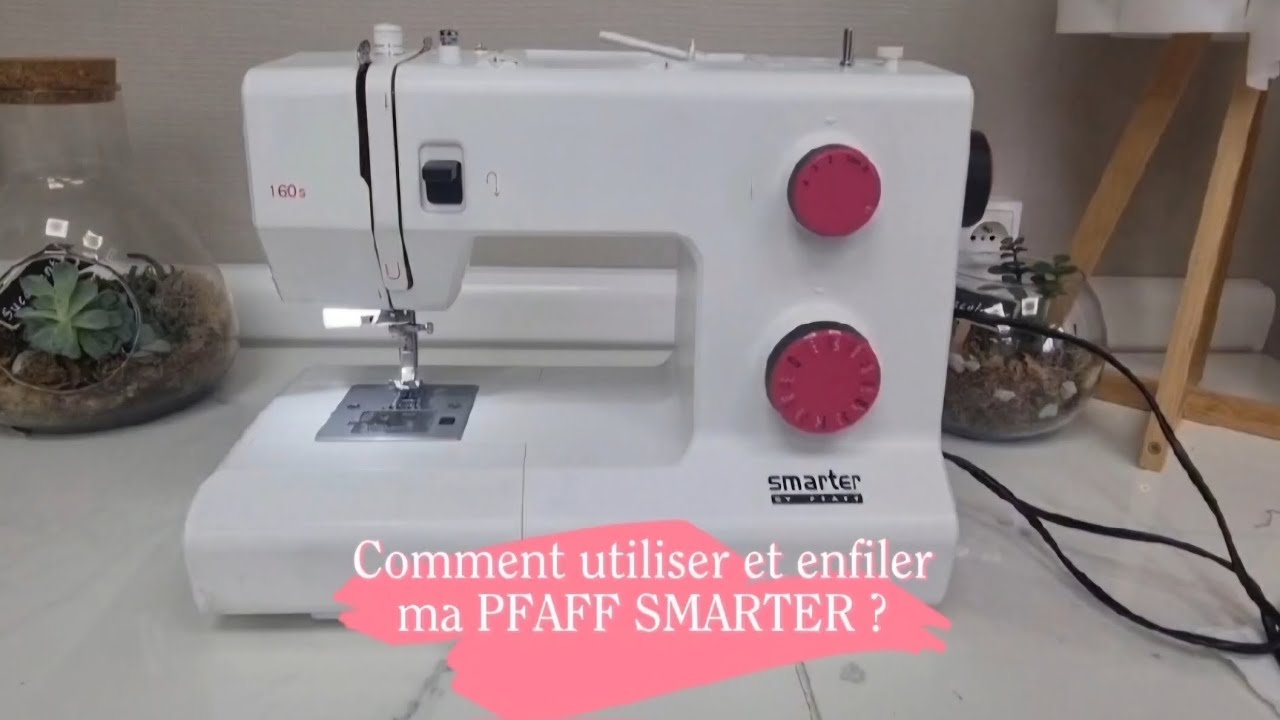 PFAFF SMARTER 160S UTILISATION ET ENFILAGE  TUTO FACILE