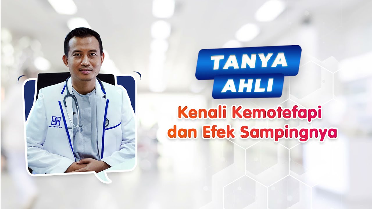 Apa efek samping Kemoterapi...? | TANYA AHLI