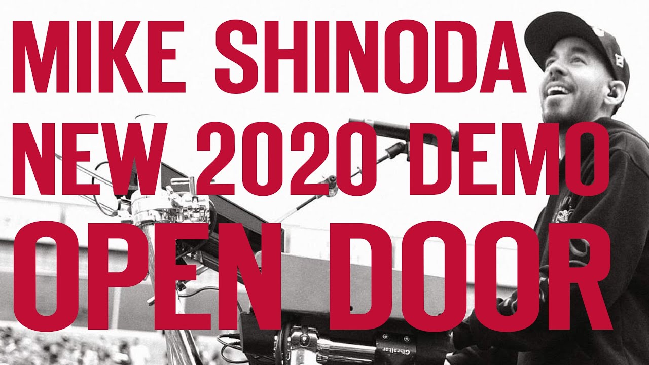 Mike Shinoda - Open Door (New 2020 Demo)