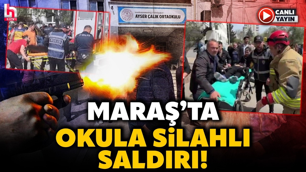 Şanlıurfa'dan Sonra Kahramanmaraş'ta da Okula Silahlı Saldırı! &Ccedil;ok Sayıda &Ouml;l&uuml; Var! (15 Nisan 2026)
