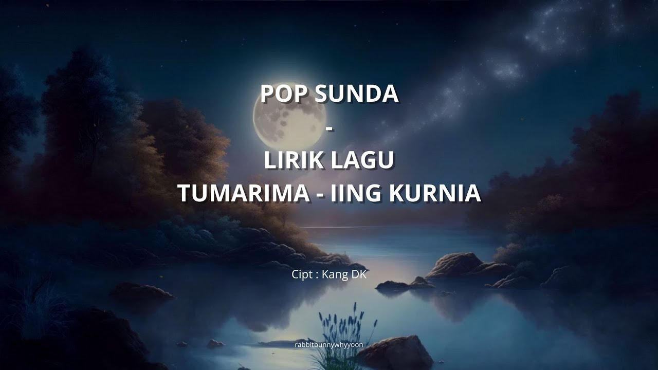 LIRIK LAGU TUMARIMA - IING KURNIA - POP SUNDA
