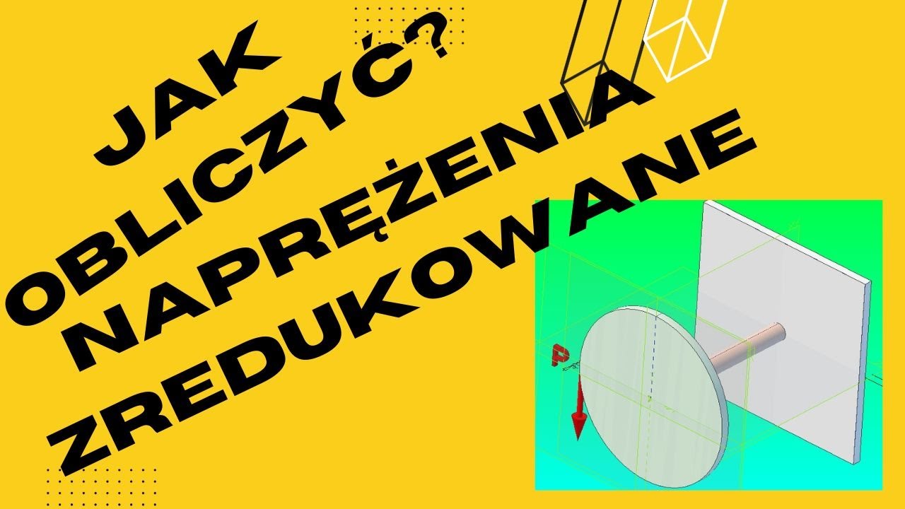 Jak obliczyć naprężenia zredukowane ?