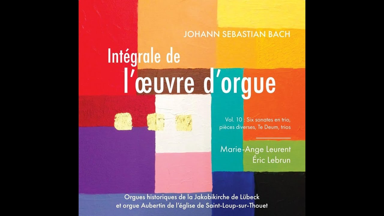 Intégrale Bach, Bach complete organ works, volume X, Marie-Ange Leurent et Eric Lebrun.