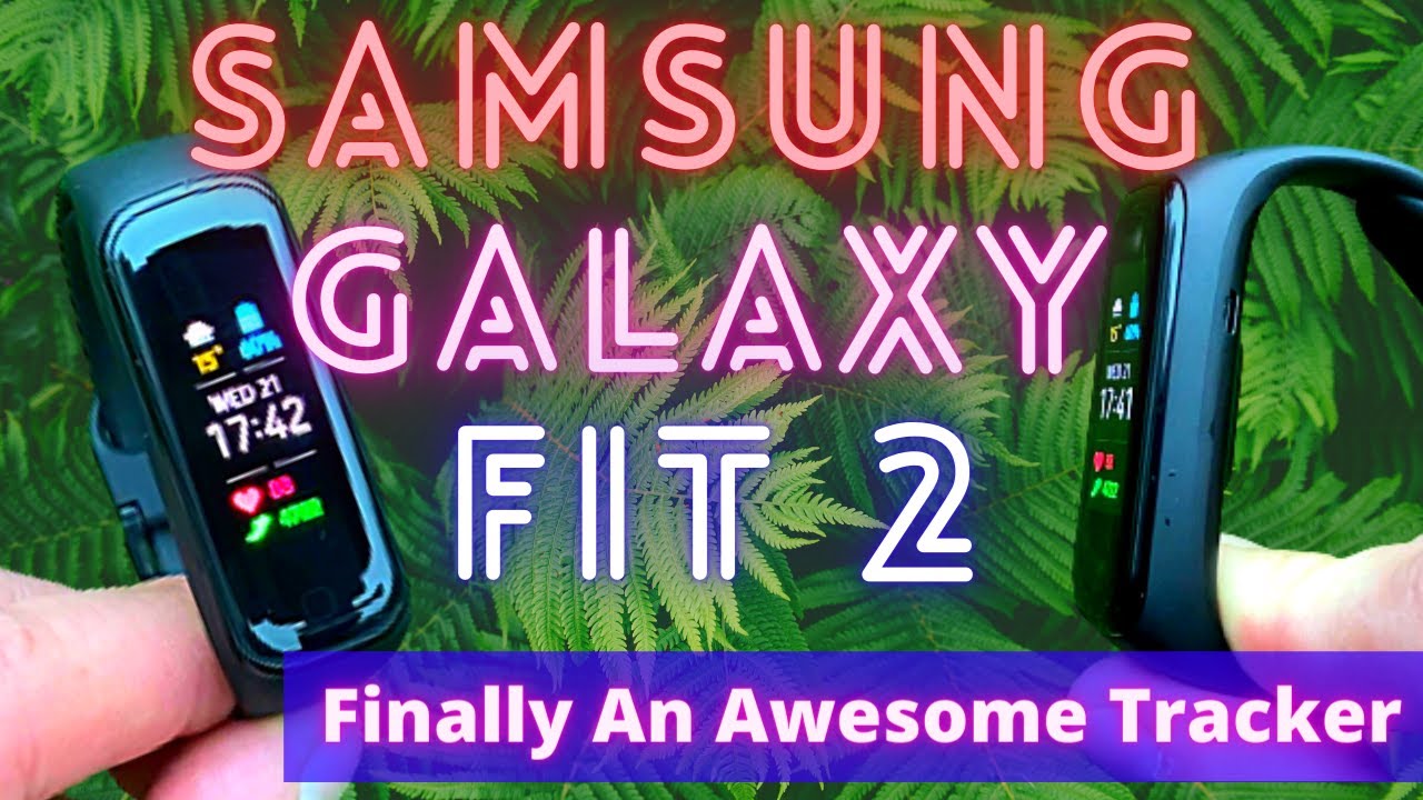 Budget Super Star Samsung Galaxy Fit 2 Review | Finally A Great Tracker at a Great Price!