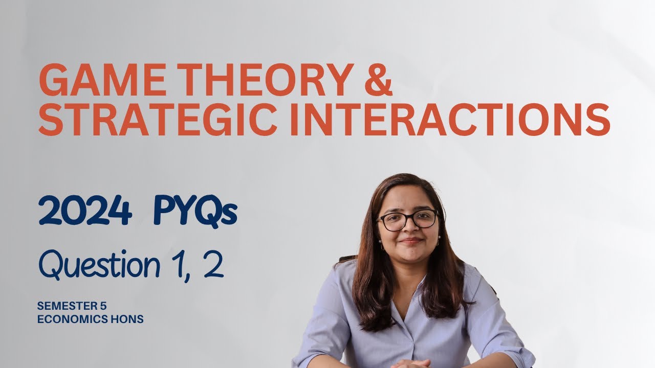 PYQ 2024 | Session 1 | Sem 5 | Game Theory & Strategic Interactions | BA (H) Economics