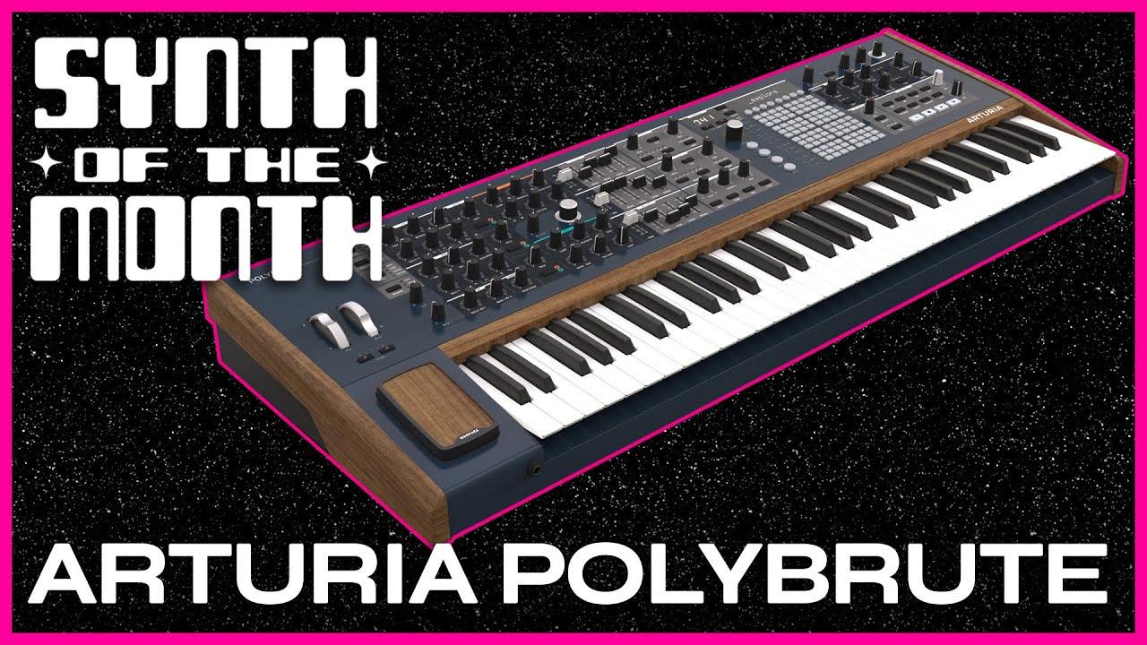 Arturia Polybrute - Synth of the Month