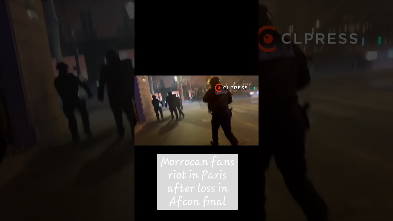 Morrocan fans riot in Paris after Morroco loses in Afcon final