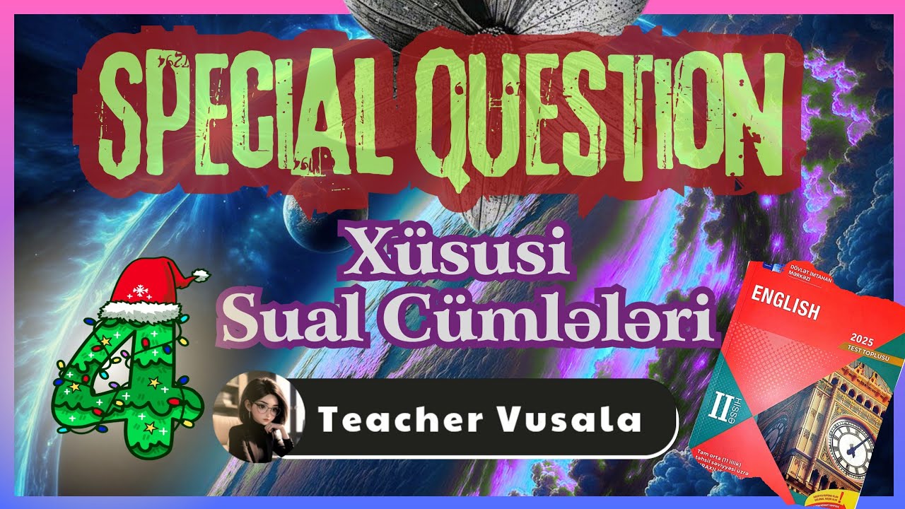 Special Question(have)-4 Xüsusi Sual Cümlesi(have)-4 11ci Sinif Test İzahi