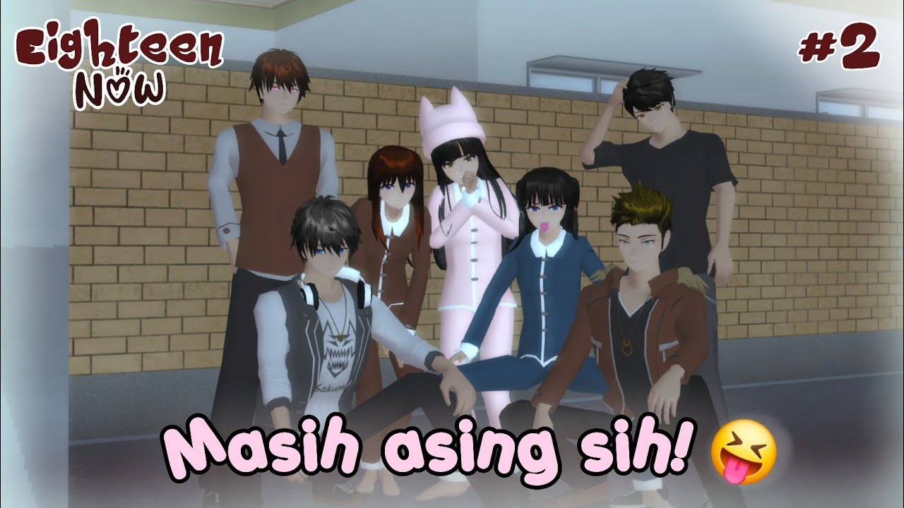 EIGHTEEN NOW || #2 || PT 1 ||  DRAMA SAKURA SCHOOL SIMULATOR