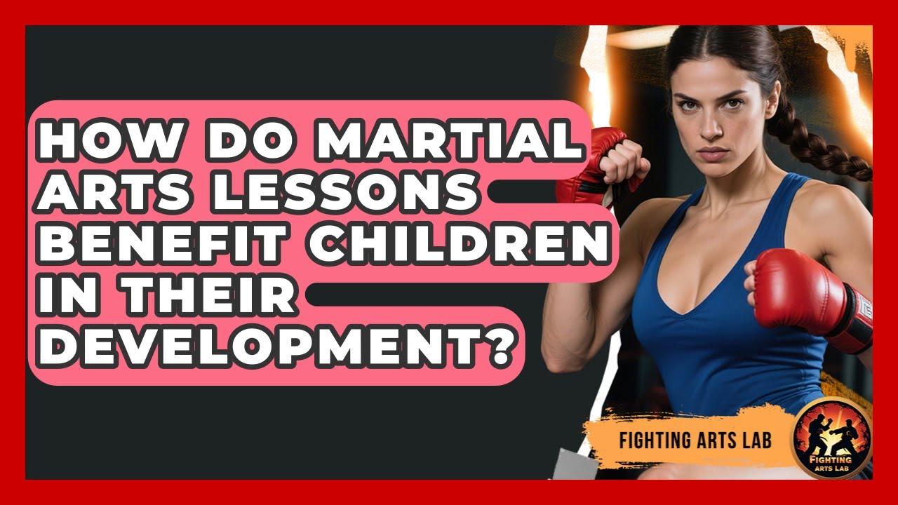 How Do Martial Arts Lessons Benefit Children in Their Development? - Fighting Arts Lab