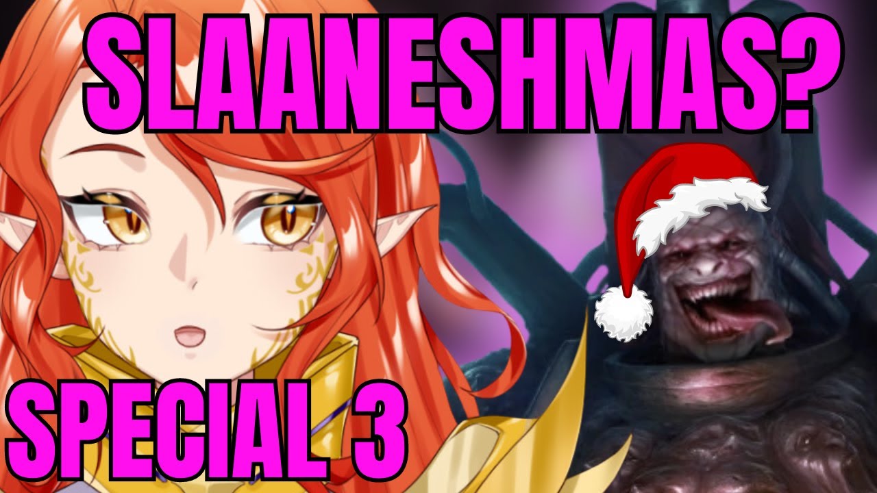 SLAANESHMAS? Warhammer Vtuber Reaction Special 3