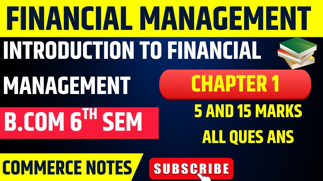 Introduction to Financial Management Chapter 1 | All 5 & 15 Marks Imp QUes Ans | B.Com 6th Sem PU |