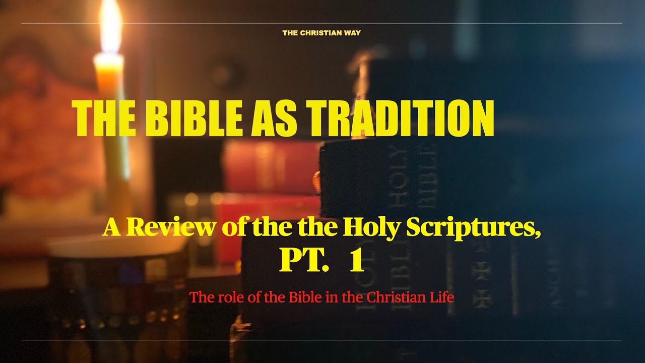 BIBLE AS TRADITION PT 1