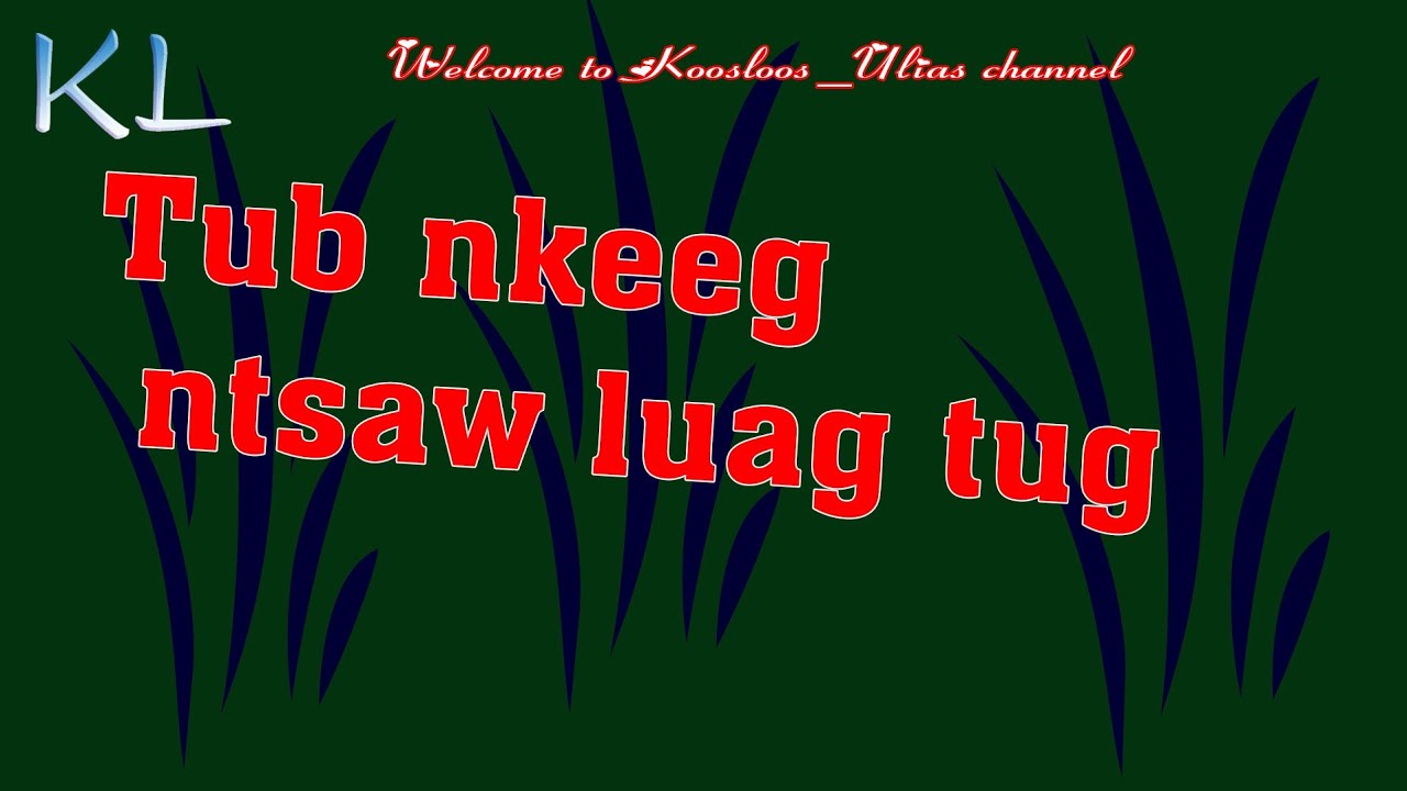 Tub nkeeg ntshaw luag tug 3/6/2020