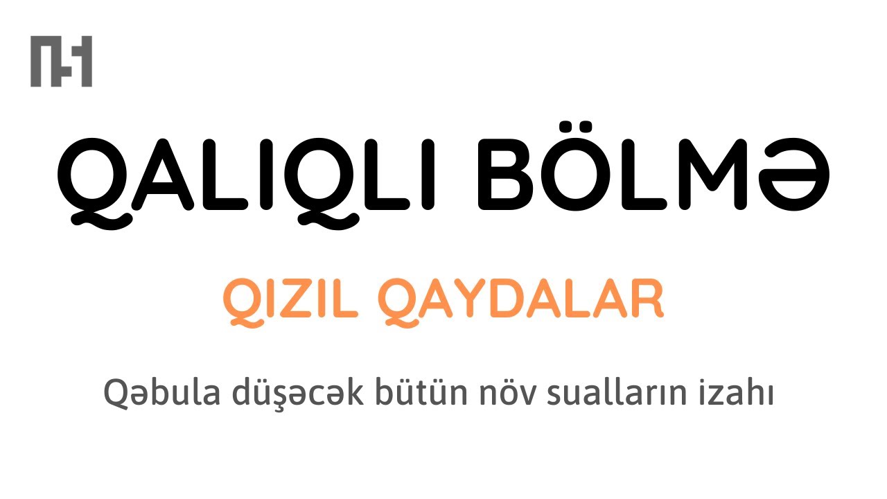 Qalıqlı bölmə | Mövzu izahı və qəbula düşə biləcək bütün tip sualların izahı | Nail Sadigov