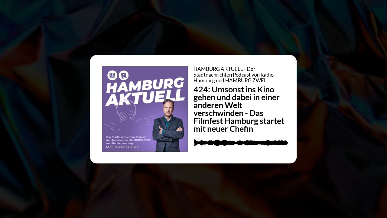 424: Umsonst ins Kino gehen und dabei in einer anderen Welt verschwinden - Das Filmfest Hamburg...