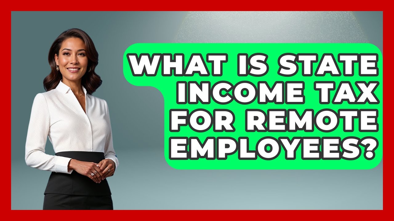 What Is State Income Tax For Remote Employees? - Your Paycheck Planner