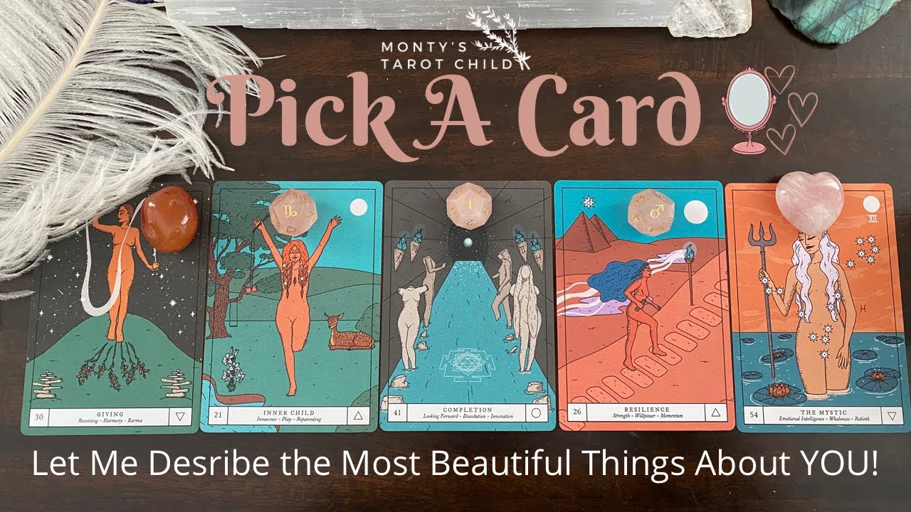 Pick A Card: Let Me Describe the Most Beautiful Things About YOU!
