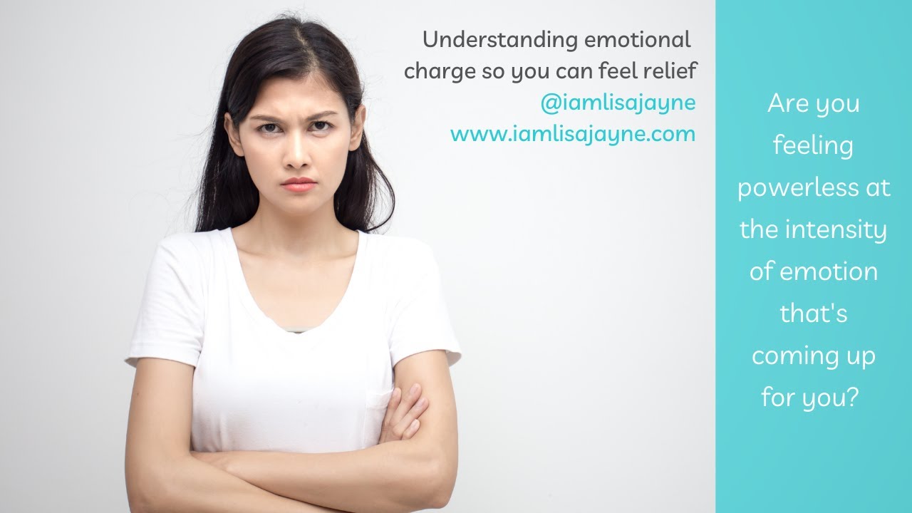Understanding your emotional charge so you can feel relief