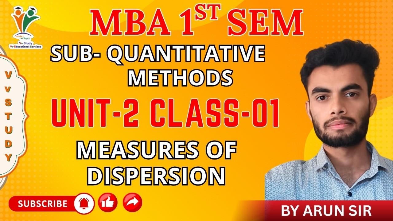 MEASURES OF DISPERSION - MBA 1ST  SEM | QUANTITATIVE METHODS  | (UNIT-2) BY ARUN SIR