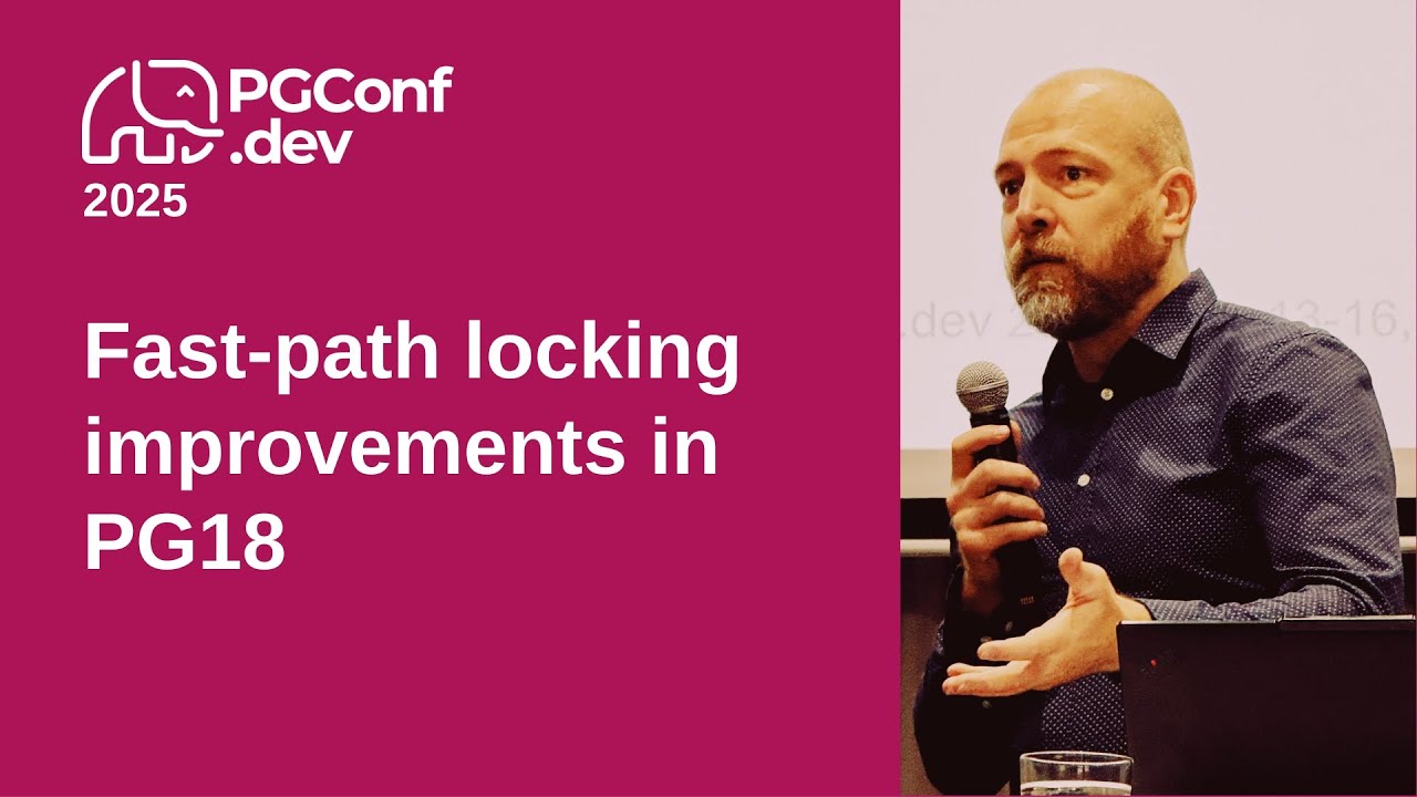 Fast-path locking improvements in PG18 (PGConf.dev 2025)