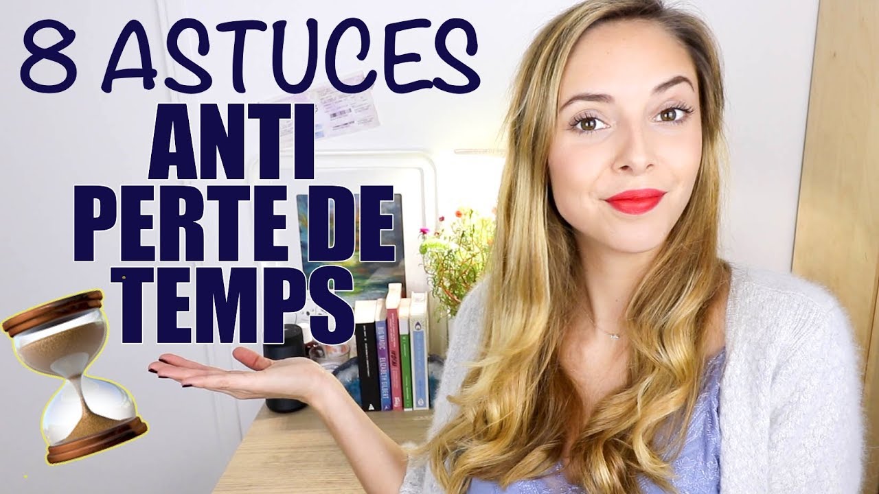 8 astuces ORGANISATION : ne plus perdre son temps !