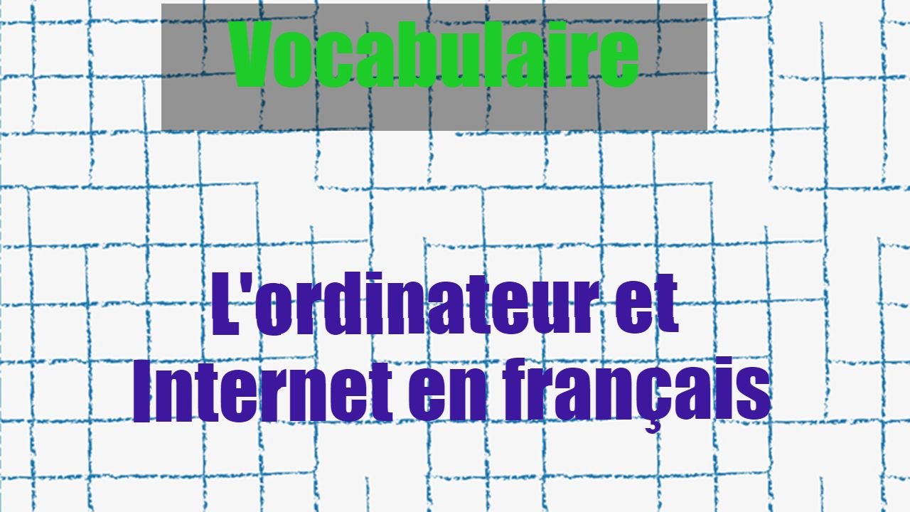 Le vocabulaire de l'informatique en français