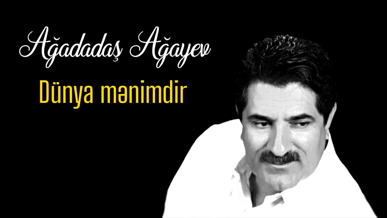 Ağadadaş Ağayev - D&uuml;nya mənimdir (1988)