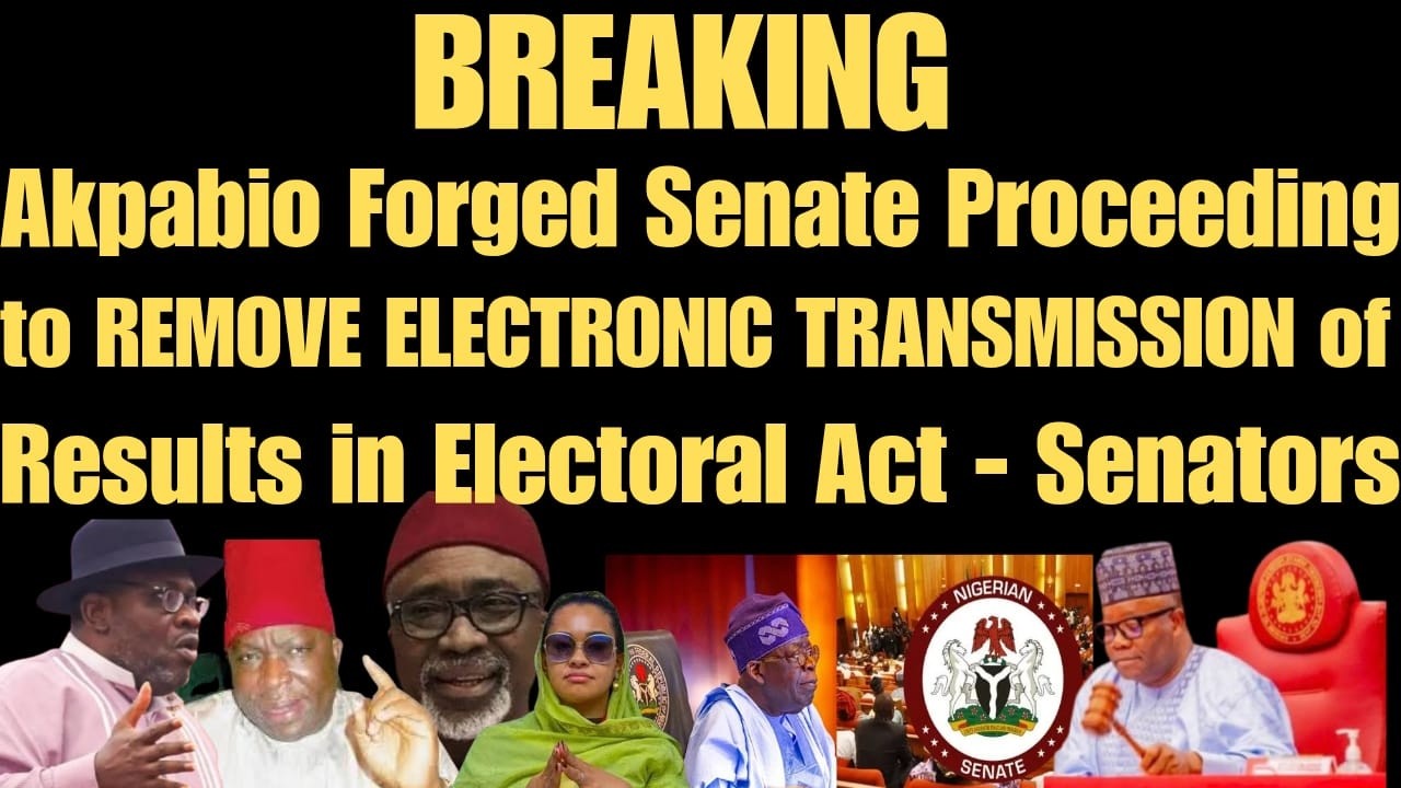 BREAKING: Akpabio Forged Senate Proceeding to Remove Electronic Transmission of Results - Senators