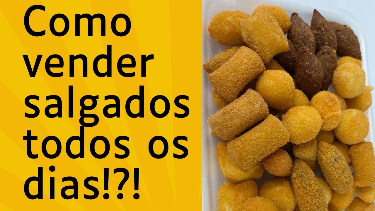Como vender salgados todos os dias?!? Dicas pra faturar mais!