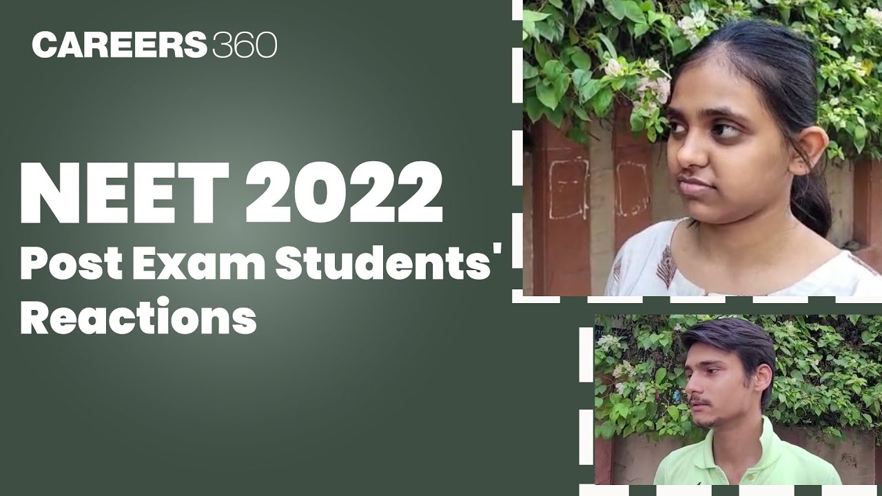 NEET 2022 Post Exam Students' Reactions; Difficulty level, Analysis