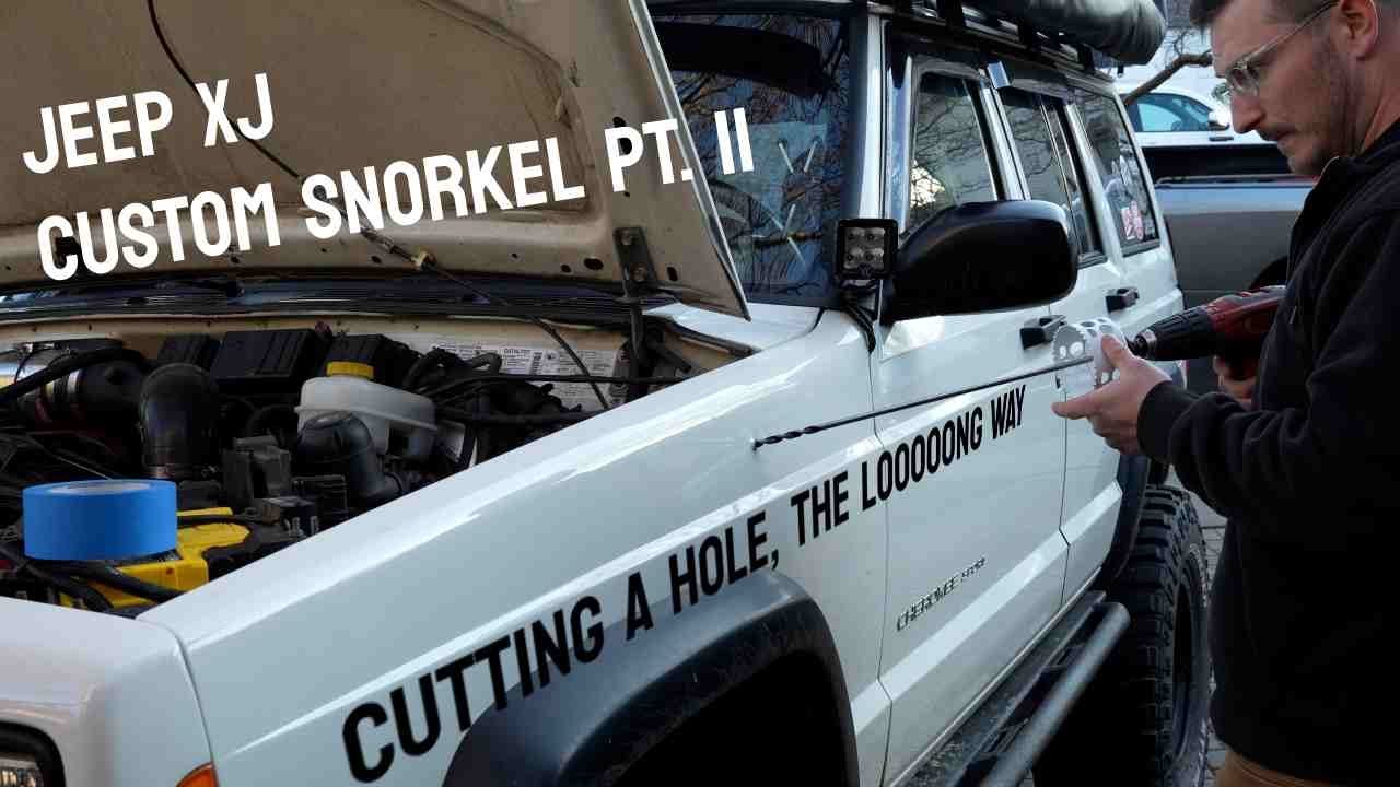 Jeep XJ Custom Snorkel Part II: Cutting the Hole, the Long Way