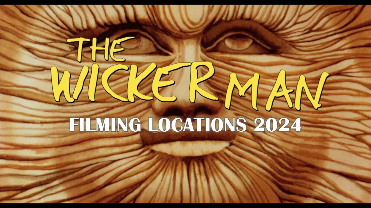 THE WICKER MAN FILMING LOCATIONS 2024 - MARCH 2024