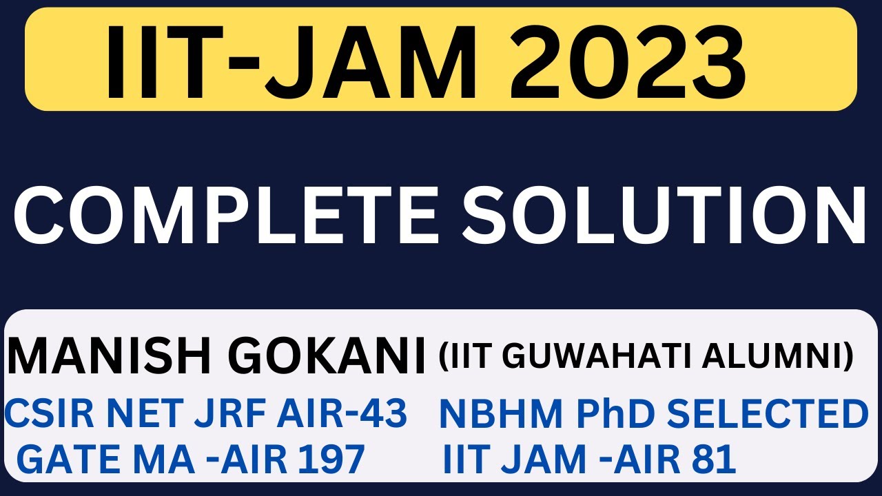 IIT-JAM 2023 COMPLETE SOLUTION WITH MANISH SIR | Q1-60