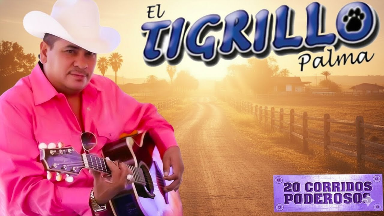 El Tigrillo Palma | Corridos Perrones de Pura Calidad 💯 ¡Grandes Éxitos!