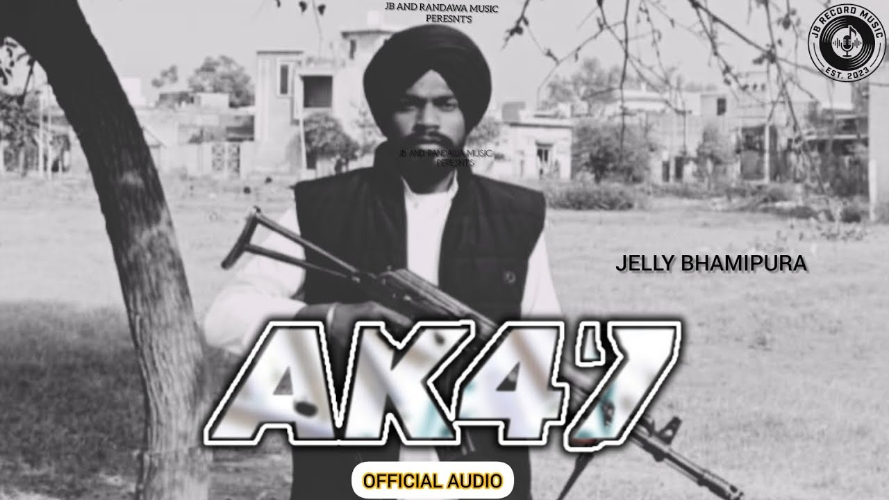 AK47 |JELLY BHAMIPURA| MUSIC- RANDAWA|EDITOR- NIRAJ |SANDHU