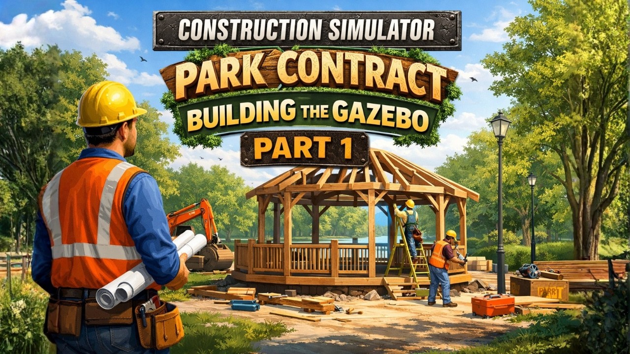Construction Simulator – Park Contract Part 1 | Ground Works & Building the Gazebo
