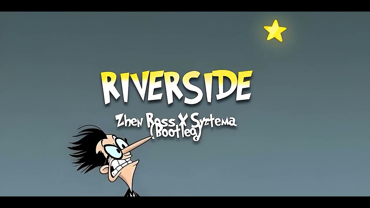 Zhen Ross x Syztema - Riverside (Bootleg)