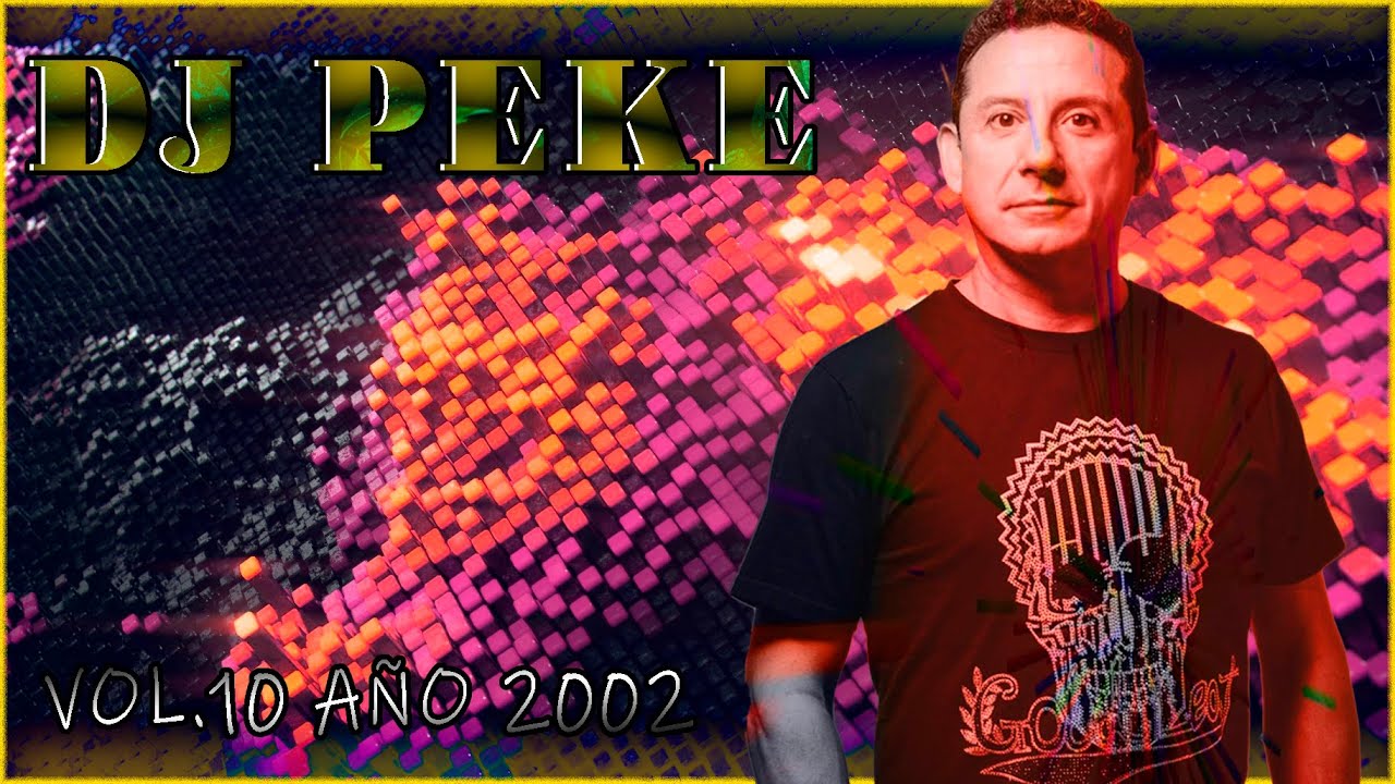 DISCOTECA REVIVAL | DJ PEKE VOL.10 A&Ntilde;O 2002