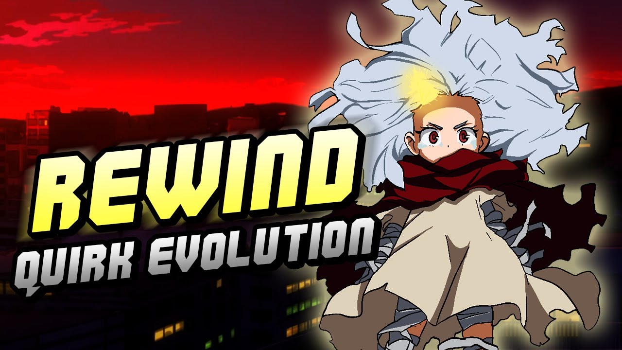 Eri Rewind Quirk Evolution! - My Hero Academia