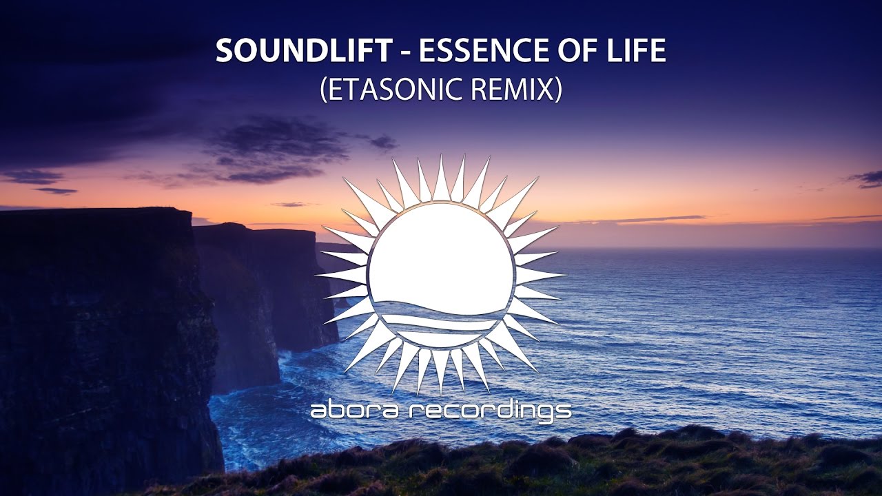 SoundLift - Essence of Life (Etasonic Remix)