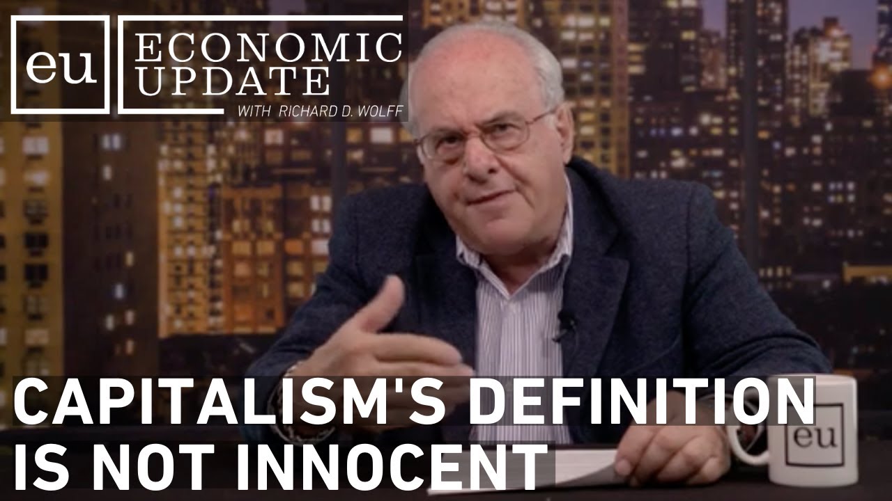 Economic Update: Capitalism's Definition is NOT Innocent